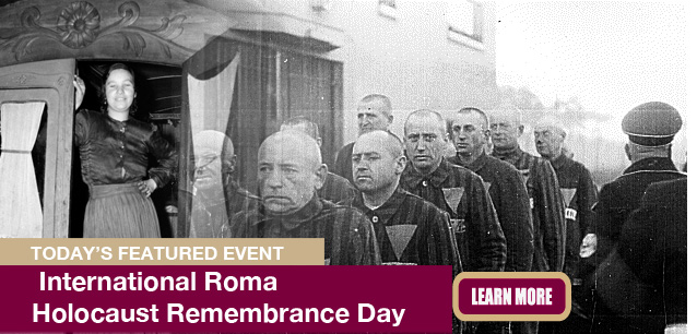 No Image found . This Image is about the event Roma Holocaust Remembrance Day, Intl. (1944): August 2. Click on the event name to see the event detail.