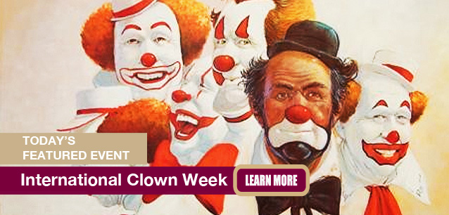 No Image found . This Image is about the event Clown Week, Intl.: August 1-7. Click on the event name to see the event detail.