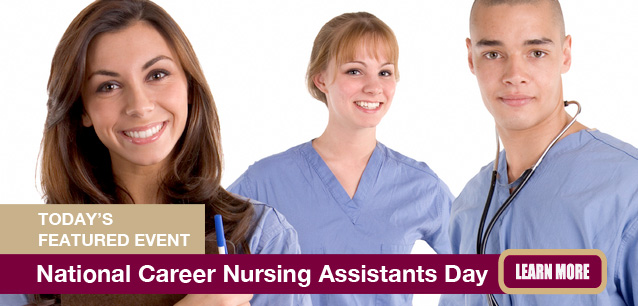 No Image found . This Image is about the event Career Nursing Assistants Day, National: June 12. Click on the event name to see the event detail.