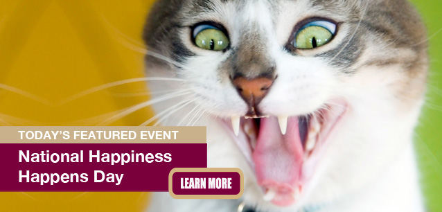 No Image found . This Image is about the event Happiness Happens Day: August 8. Click on the event name to see the event detail.