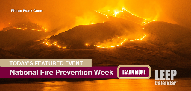 No Image found . This Image is about the event Fire Prevention Week, Ntl. (1871): October 5-11. Click on the event name to see the event detail.