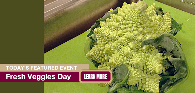 No Image found . This Image is about the event Veggies Day, Fresh: June 16. Click on the event name to see the event detail.
