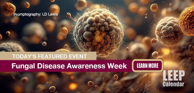 No Image found . This Image is about the event Fungal Disease Awareness Week: September 15-23. Click on the event name to see the event detail.