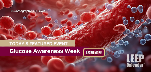 No Image found . This Image is about the event Glucose Awareness Week, Ntl: September 22-28 (est). Click on the event name to see the event detail.