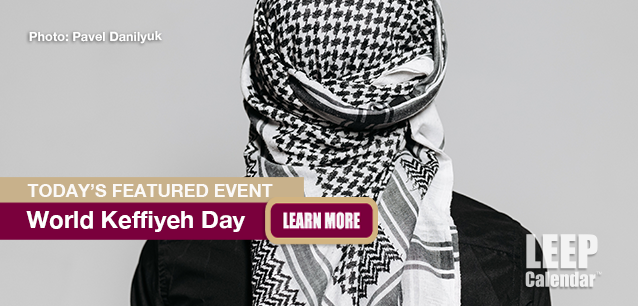 No Image found . This Image is about the event Keffiyeh Day, World : May 11. Click on the event name to see the event detail.