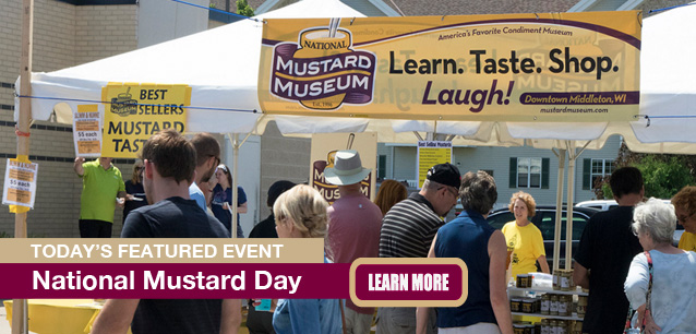 No Image found . This Image is about the event Mustard Day, Ntl.: August 2. Click on the event name to see the event detail.