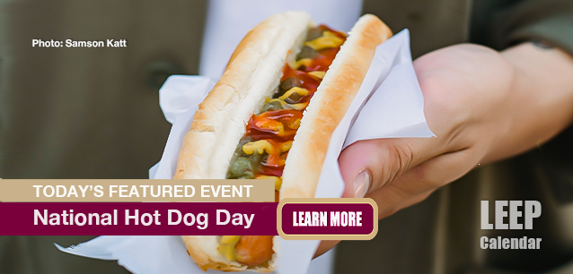 No Image found . This Image is about the event Hot Dog Day, Ntl. (US/CA/AU/UK): July 23. Click on the event name to see the event detail.