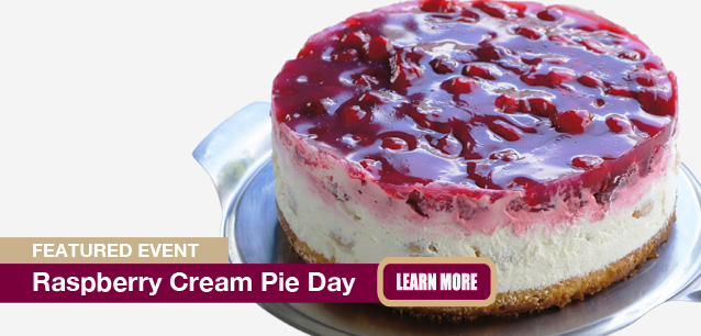 No Image found . This Image is about the event Raspberry Cream Pie Day, Ntl.: August 1. Click on the event name to see the event detail.