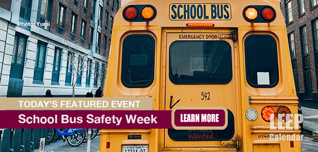 No Image found . This Image is about the event School Bus Safety Week, Ntl.: October 20-24. Click on the event name to see the event detail.