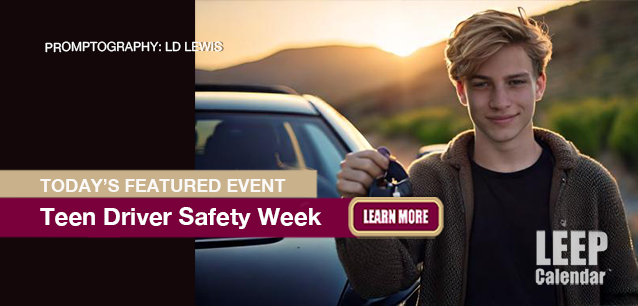 No Image found . This Image is about the event Teen Driver Safety Week, Ntl.: October 19-25. Click on the event name to see the event detail.