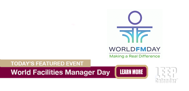 No Image found . This Image is about the event Facilities Managers Day, World FM: May 7 (est). Click on the event name to see the event detail.